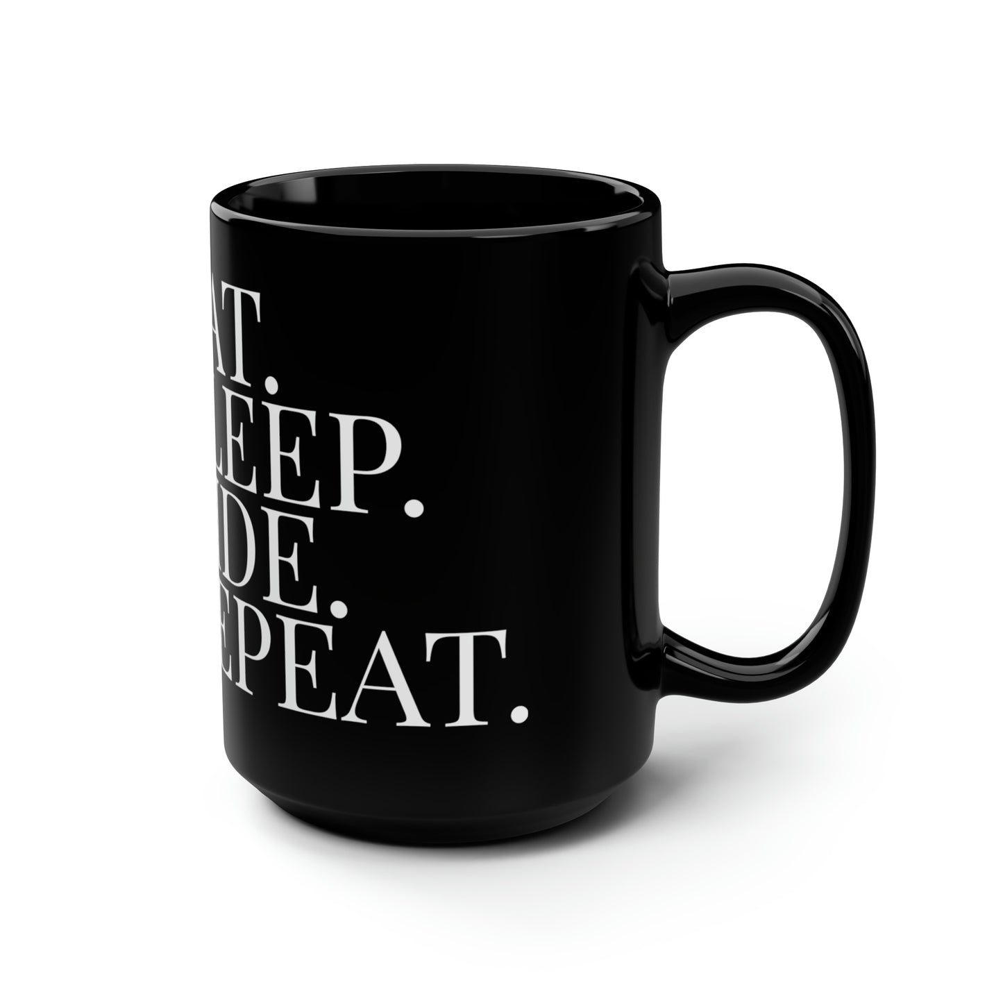 Eat. Sleep. Ride. Repeat | Mug